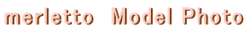 merletto��Model Photo