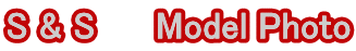 S & S ����Model Photo 